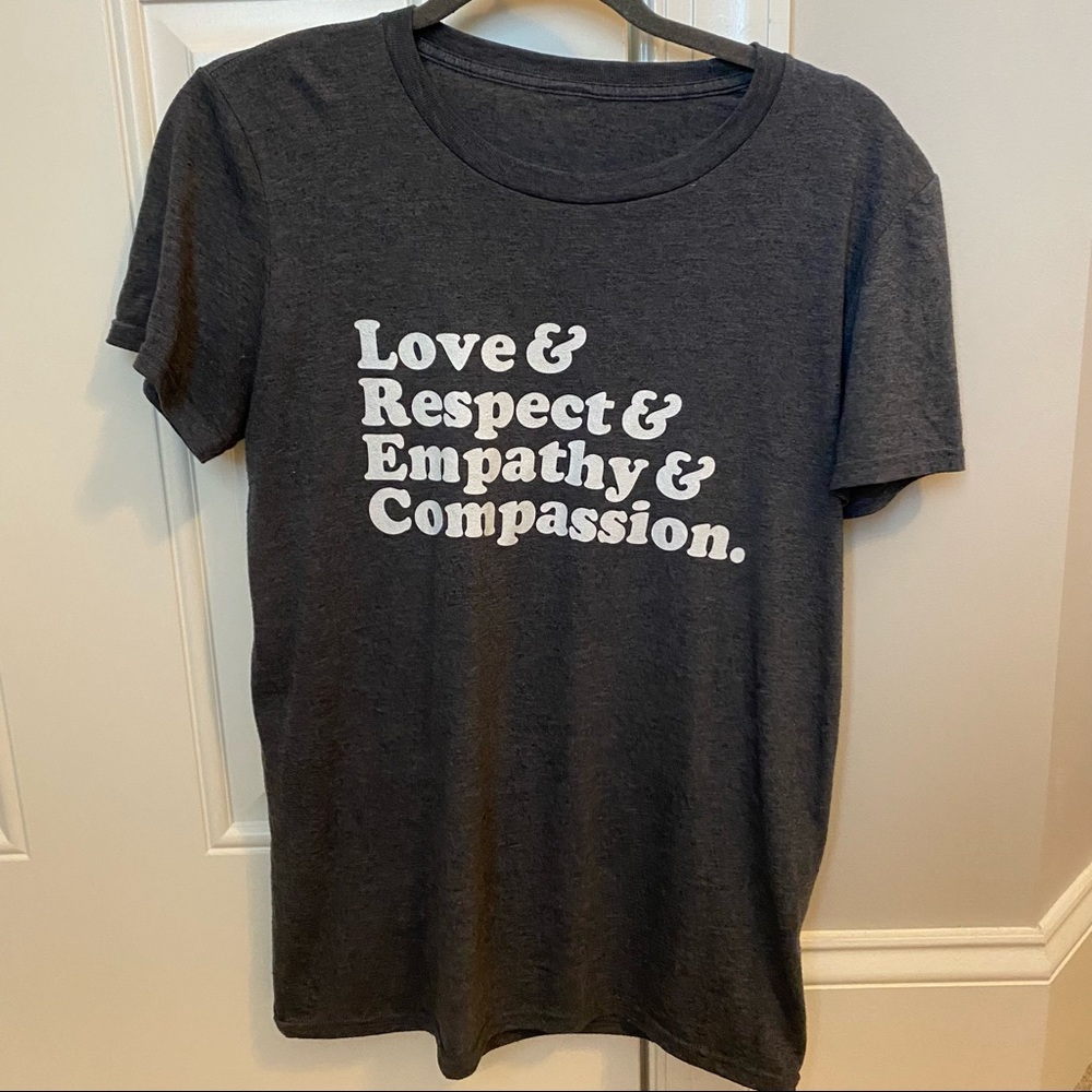 “Love, Respect, Empathy, & Compassion” Tee Shirt
